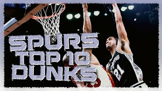 San Antonio Spurs Top 10 Dunks EVER [upl. by Esirahs403]