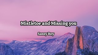 Mistletoe and Missing you  Lyrics [upl. by Anyk573]