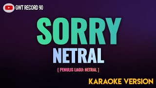 NETRAL  SORRY  Karaoke [upl. by Ewolram]