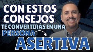 Con estos CONSEJOS te convertirás en una PERSONA ASERTIVA  Dscobar Te Enseña [upl. by Hueston454]