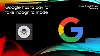 Google Pays For Fake Incognito Mode [upl. by Spenser]