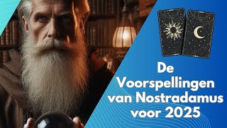 De Voorspellingen van Nostradamus voor 2025 Rampen Derde Wereldoorlog of een Tijdperk van [upl. by Esoranna]