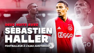 DEUX NUITS AVEC SÉBASTIEN HALLER Ajax Amsterdam [upl. by Lori]