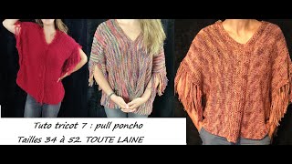 Tuto tricot 7  tricoter un pull poncho tailles 34 à 52 TOUTE LAINE débutant total [upl. by Korwin141]