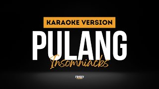 Pulang  Insomniacks KARAOKE [upl. by Mintz]