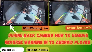 How to Remove Reverse Warning ⚠️ For Safety please check the situation around in T5 Android Player [upl. by Dnalyram]