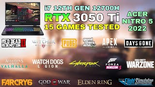 Acer Nitro 5 2022  i7 12th Gen 12700H RTX 3050 Ti  Test in 15 Games [upl. by Hultgren]