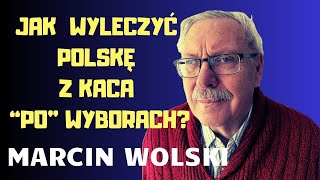 JAK WYLECZYĆ POLSKĘ Z KACA PO WYBORACHmarcinwolski [upl. by Steinway496]