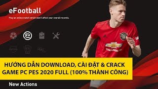 Hướng dẫn tải cài đặt amp bẻ khóa PES 2020 FULL bản PC 100 thành công [upl. by Nytsua798]