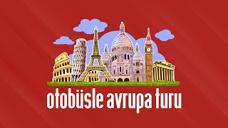 Otobüsle Avrupa Turu [upl. by Inalaehon436]