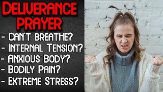 Deliverance Prayer  Bodily Torment Anxiety amp Pain [upl. by Omle606]