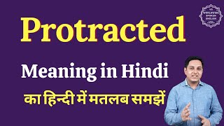 Protracted meaning in Hindi  Protracted ka matlab kya hota hai  English vocabulary words [upl. by Lubin504]