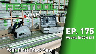 Festool Live Episode 175  Your First Track saw [upl. by Naaitsirhc]