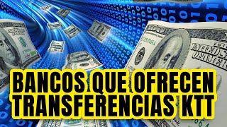 Bancos que ofrecen transferencias KTT [upl. by Ardnaid424]