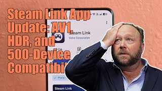 From AV1 to HDR support the Steam Link Android app just got a huge update [upl. by Bettencourt]