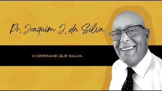 Diante do Altar  Pr Joaquim José da Silva  O Derrame que Salva [upl. by Maghutte]