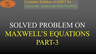 EMFT  Lec 129  Solved Problem on Maxwells Equation Part 3  R K Classes  Hindi  Join Telegram [upl. by Zaneski448]