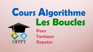 Cours Algorithme  Les Boucles PourTantqueRepeter ISTA [upl. by Winnie802]