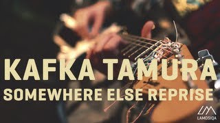 Kafka Tamura  Somewhere Else Reprise Live Session 23 [upl. by Ver]