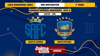 AO VIVO SANTO ANDRÉ X PATO FUTSAL  LIGA NACIONAL DE FUTSAL 2024 [upl. by Haney]