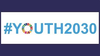 ECOSOC Youth Forum 2018  Generation 2030 makes a stand [upl. by Ianthe788]