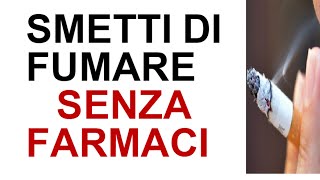 Come smettere di fumare senza farmaci METODO POTENTE [upl. by Gruchot]