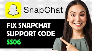 Fix Snapchat Support Code Ss06 2024 Step By Step Guide [upl. by Hallvard]