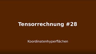 Koordinatenhyperflächen Tensorrechnung 28 [upl. by Thorfinn]