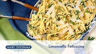 Its So Good Limoncello Fettuccine  Mary DiSomma [upl. by Eram]