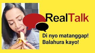 NATAMAAN KAYO SA REALTALK [upl. by Rodie]