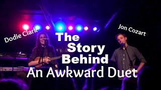 The Story Behind An Awkward Duet  Dodie Clark amp Jon Cozart [upl. by Eirrot]