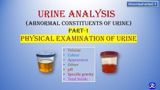 1 Abnormal Urine  Part 1  Physical Properties  Urine Analysis  Biochemistry  MBBS DMLT BPMT [upl. by Nalaf]