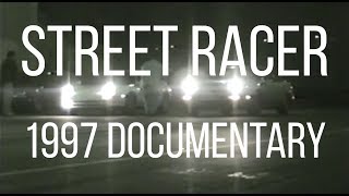 STREET RACER  1997 Los Angeles Street Racing Documentary [upl. by Suivatnad828]