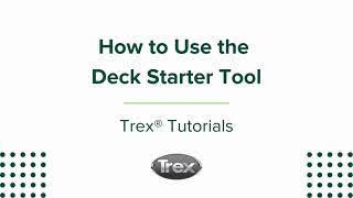 How to Use the Trex Deck Starter Tool  Trex Tutorials [upl. by Nodyroc]