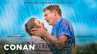 Ryan Reynolds amp Conan Star In “The Notebook 2”  CONAN on TBS [upl. by Vivian85]