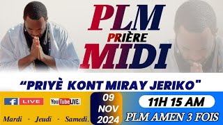 PLMPRIÈRE MIDI  PRIYÈ KONT MIRAY JERIKO  SAMEDI 09 NOVEMBRE 2024  PLM AMEN 3 FOIS [upl. by Kemme762]