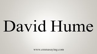 How To Say David Hume [upl. by Nomelc936]