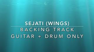 Sejati Wings  Backing Track Guitar  Drum Only [upl. by Burrell463]