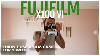 I DIDNT USE A FILM CAMERA FOR 2 WEEKS  Fujifilm X100VI Unboxing Review [upl. by Verneuil]