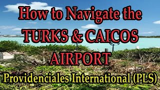 HOW TO NAVIGATE THE TURKS AND CAICOS AIRPORT Know before you go [upl. by Meyeroff]