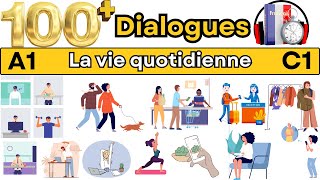 🗨️ Plus de 100 Conversations Quotidiennes 🌟Dialogues en français [upl. by Ahtilat]