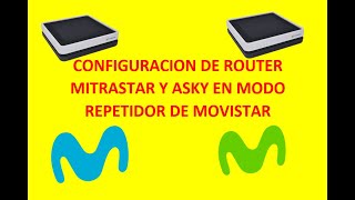 CONFIGURAR ROUTER DE MOVISTAR MODO REPETIDOR ASKYMITRASTAR 2023 [upl. by Johannes]