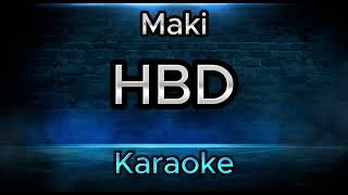 HBD  Maki Karaoke Version [upl. by Eniluap]