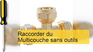 Raccorder du Multicouche Facilement Sans Outils  Astuces et Techniques à Découvrir [upl. by Llydnek958]