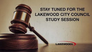 07152024 Lakewood City Council Study Session Video [upl. by Benedikt]