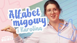 Alfabet migowy z Karoliną dla dzieci [upl. by Ecitnirp]