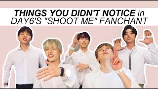 DAY6  quotshoot mequot fanchant  things you didnt notice [upl. by Zachary]