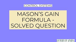 MASONS GAIN FORMULA  SOLVED QUESTION  HOW TO FIND TRANSFER FUNCTION FROM SIGNAL FLOW GRAPH [upl. by Jepum]