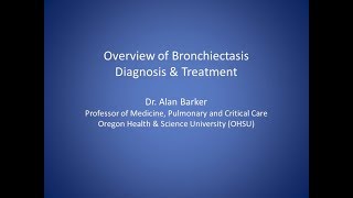 Overview of Bronchiectasis Diagnosis amp Treatment Dr Alan Barker [upl. by Greenquist86]