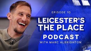 Marc Albrighton  quotI Still Cant Believe What Ive Experiencedquot  Leicesters The Place Episode 10 [upl. by Teddy]